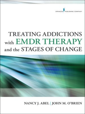 cover image of Treating Addictions With EMDR Therapy and the Stages of Change
